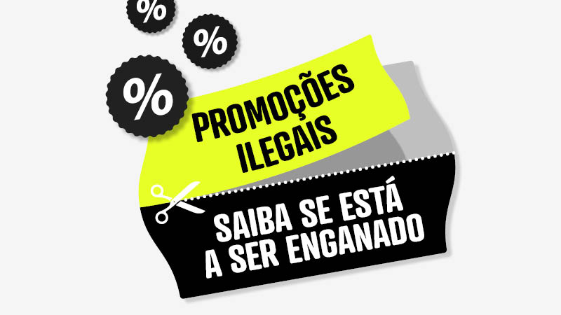 Promoções ilegais: saiba se está a ser enganado